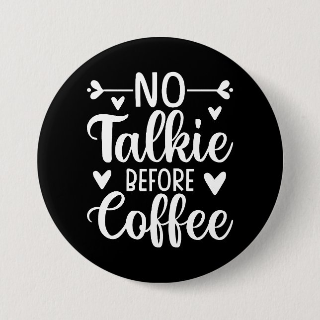 No Talkie Before Coffee Button (Front)
