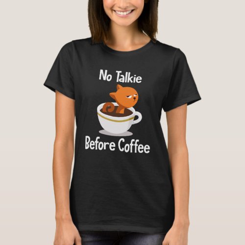 No Talkie Before Coffee Cat Daddy Cat Mom  Cat T_Shirt