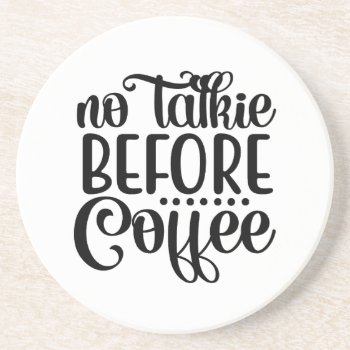 No Talkie Before Coffee. Coaster by freshpaperie at Zazzle
