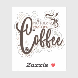 No Talkie Before Coffee, Coffee Lovers Sticker