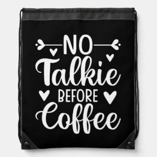 No Talkie Before Coffee Drawstring Bag