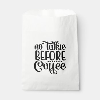 No Talkie Before Coffee. Favor Bag by freshpaperie at Zazzle