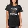 No Talkie Before Coffee For A Coffee   T-Shirt