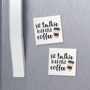 No Talkie Before Coffee Funny Coffee Lover Magnet