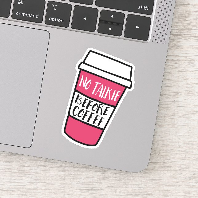 No Talkie Before Coffee | Funny Coffee Lovers Sticker (Detail)
