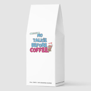 No Talkie Before Coffee – Funny Coffee Quote