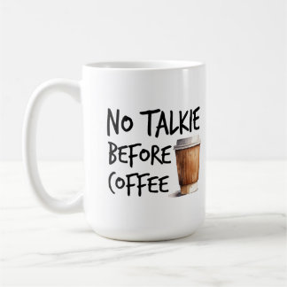 No Talkie Before Coffee funny lover gift Coffee Mug