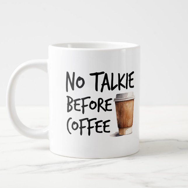 No Talkie Before Coffee funny lover gift Giant Coffee Mug (Left)