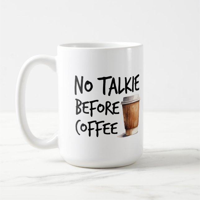 No Talkie Before Coffee funny lover gift Mug (Left)
