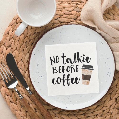 No Talkie Before Coffee Funny Paper Napkins