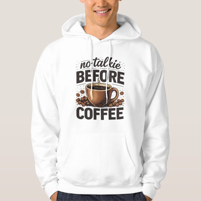 No Talkie Before Coffee – Funny Retro Coffee Lover Hoodie (Front)