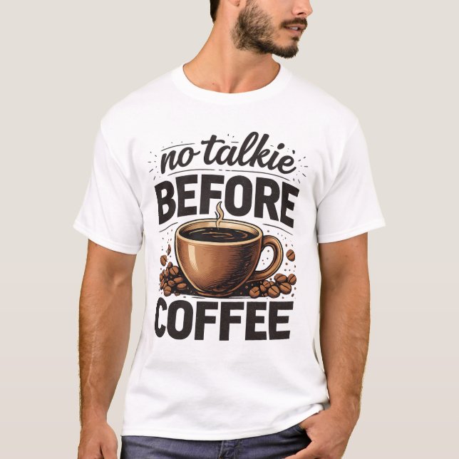 No Talkie Before Coffee – Funny Retro Coffee Lover T-Shirt (Front)