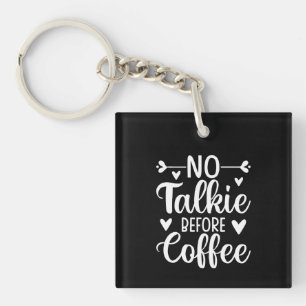 No Talkie Before Coffee Keychain