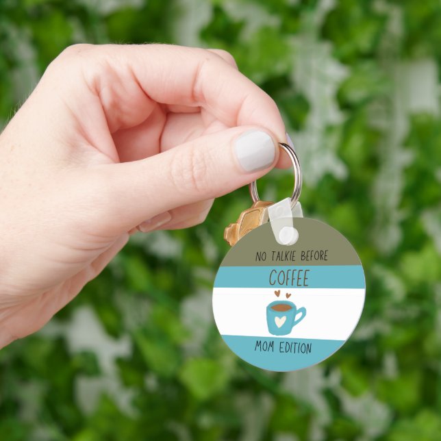 No Talkie Before Coffee - Mom Edition Keychain (Hand)