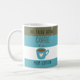 No Talkie Before Coffee - Mom Edition Mug