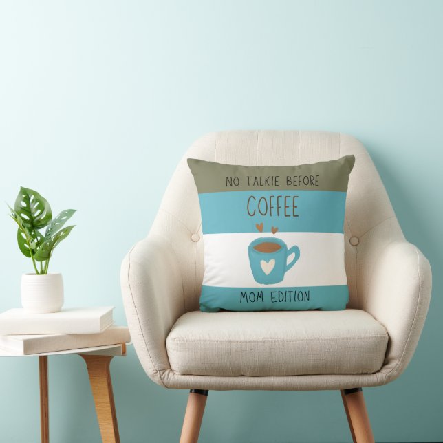 No Talkie Before Coffee - Mom Edition Throw Pillow (Chair)
