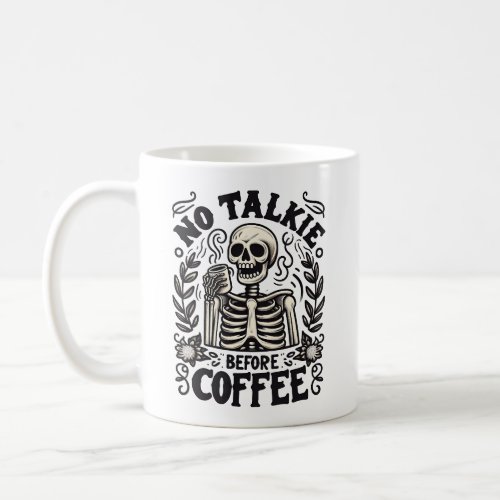 No Talkie Before Coffee Skeleton Funny Mug