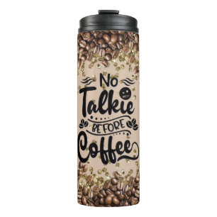 No Talkie Before Coffee Thermal Tumbler