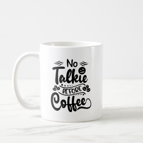 No Talkie Before Coffee Typography Mug