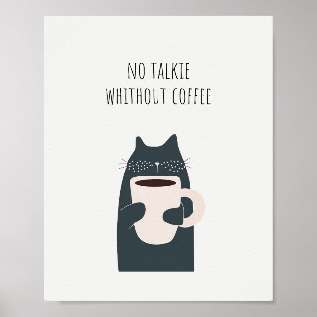 No Talkie Without Coffee Quote Poster (Front)