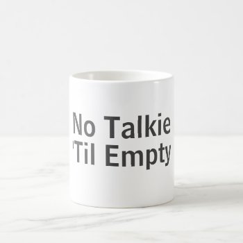 No Talking Coffee Mug by TossandThrow at Zazzle