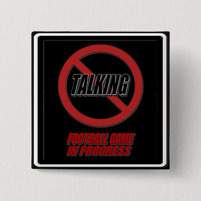 No Talking Football Game In Progress  Button (Front)