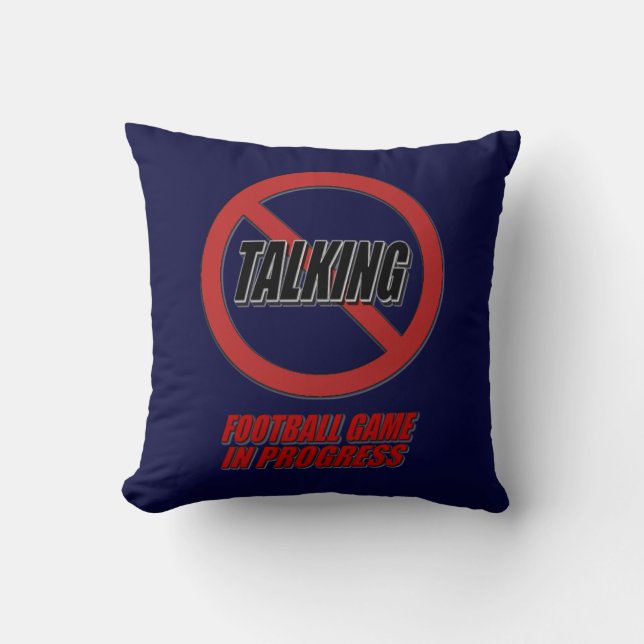 No Talking Football Game In Progress Throw Pillow (Front)