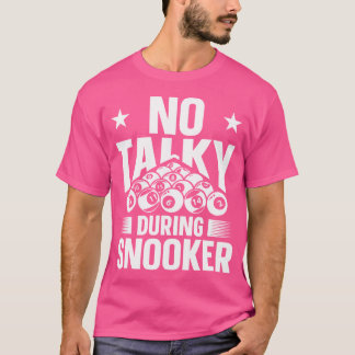 No Talky During Snooker Pool Billiard T-Shirt