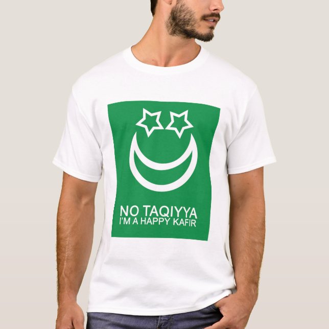No Taqiyya I'm a Happy Kafir Religious Satire T-Shirt (Front)