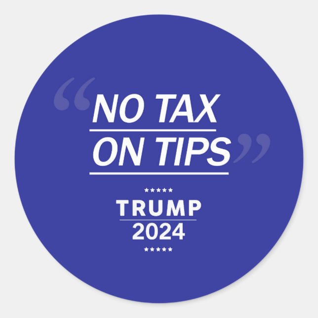 No Tax On Tips Classic Round Sticker (Front)