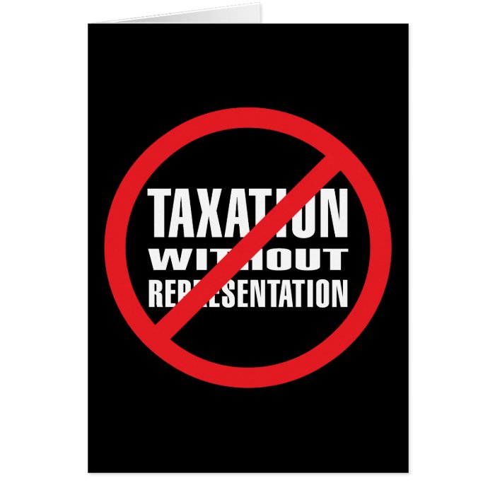 No Taxation without Representation Card