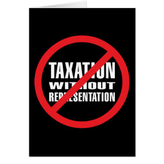 No Taxation without Representation Cards