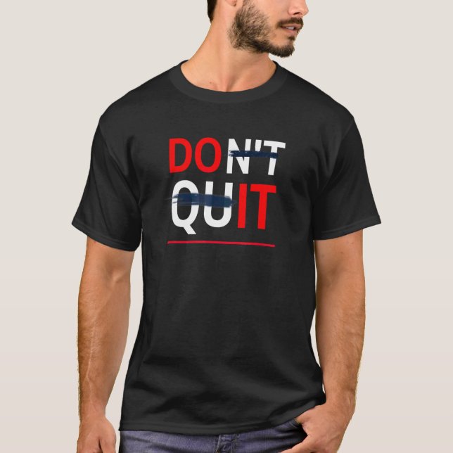 No Te Rindas Hazlo Juego De Palabras Motivador T-Shirt (Front)