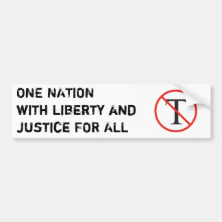 No Tea Party - One Nation Bumper Sticker