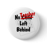no teacher left behind pinback button