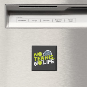 No Tennis, No Life - Sporty and Dynamic Design Magnet