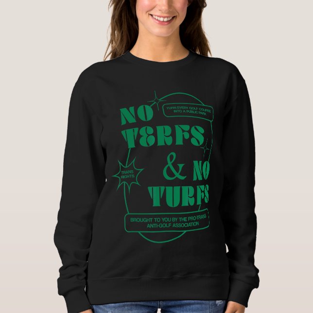 No Terfs And No Turfs 2 Sweatshirt (Front)