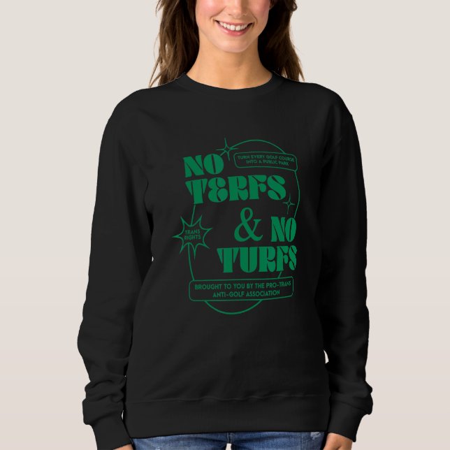 No Terfs And No Turfs Sweatshirt (Front)