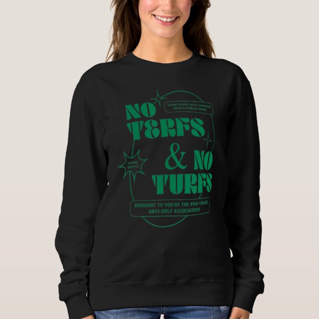 No Terfs And No Turfs Sweatshirt (Front)