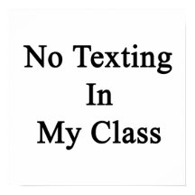 No Texting In My Class