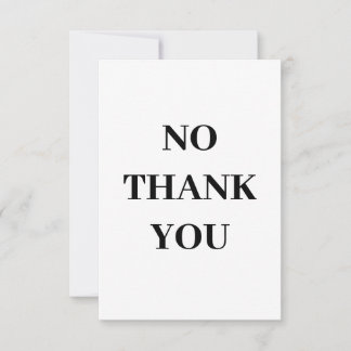 NO Thank You Cards Say No Thanks