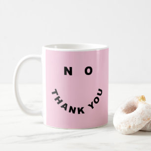 No Thank You Funny Offensive Saying Coffee Mug