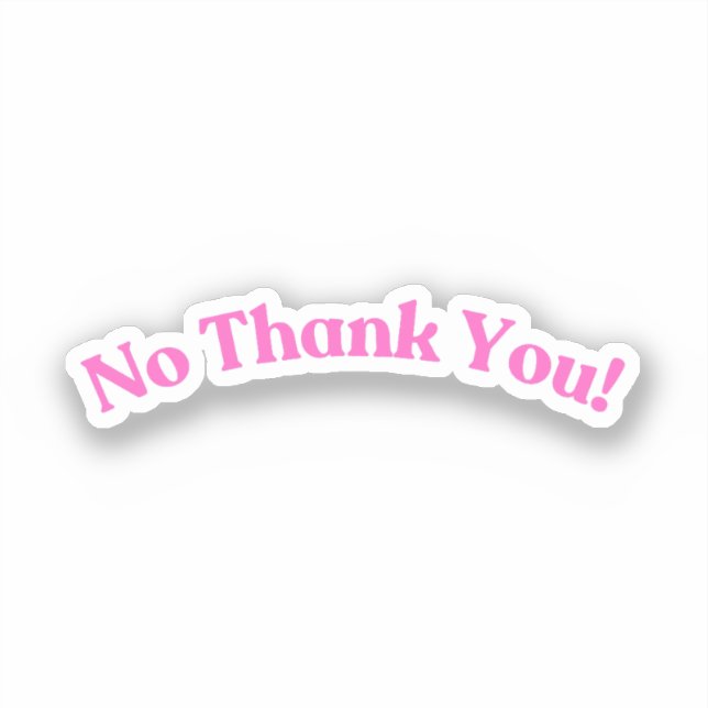 No Thank You | Funny Pink Sticker (Front)