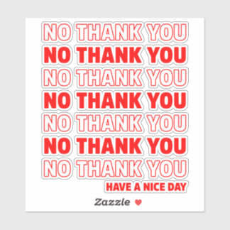 No Thank You Have a Nice Day Sticker