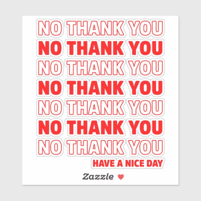 No Thank You Have a Nice Day Sticker (Sheet)