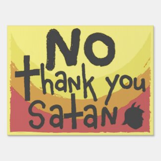 No Thank You Satan - Parody Political Yard Sign