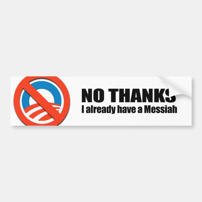 No Thanks, I already have a Messiah Bumper Sticker (Front)