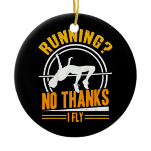 No Thanks I Fly High Jumping Track And Field High Ceramic Ornament