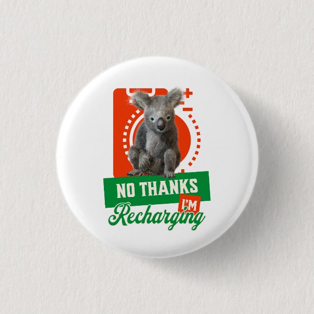 No Thanks, I’m Recharging Koala Bear Battery Button (Front)