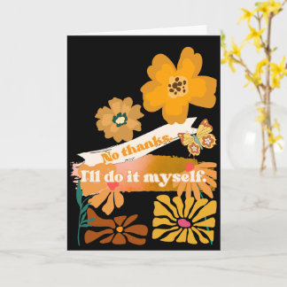 No thanks. I'll Do It Myself Greeting Card